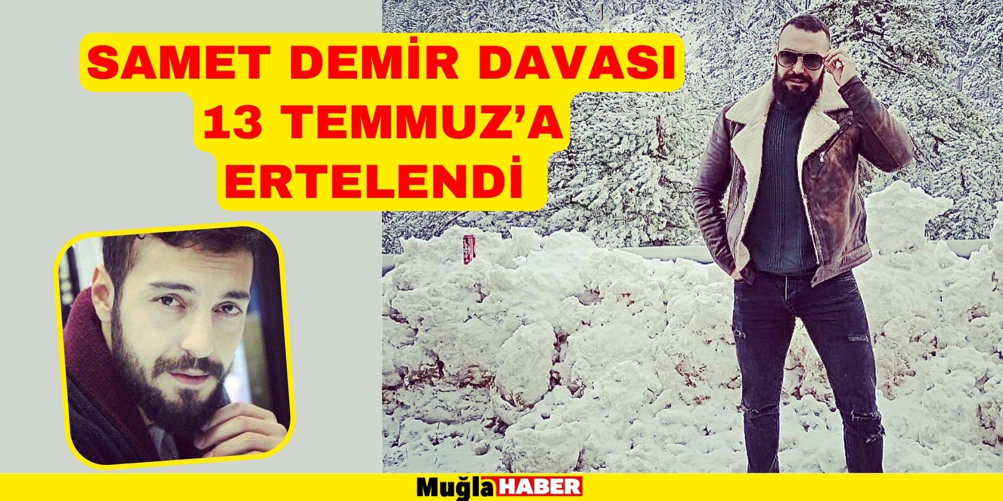 SAMET DEMİR DAVASI 13 TEMMUZ’A ERTELENDİ