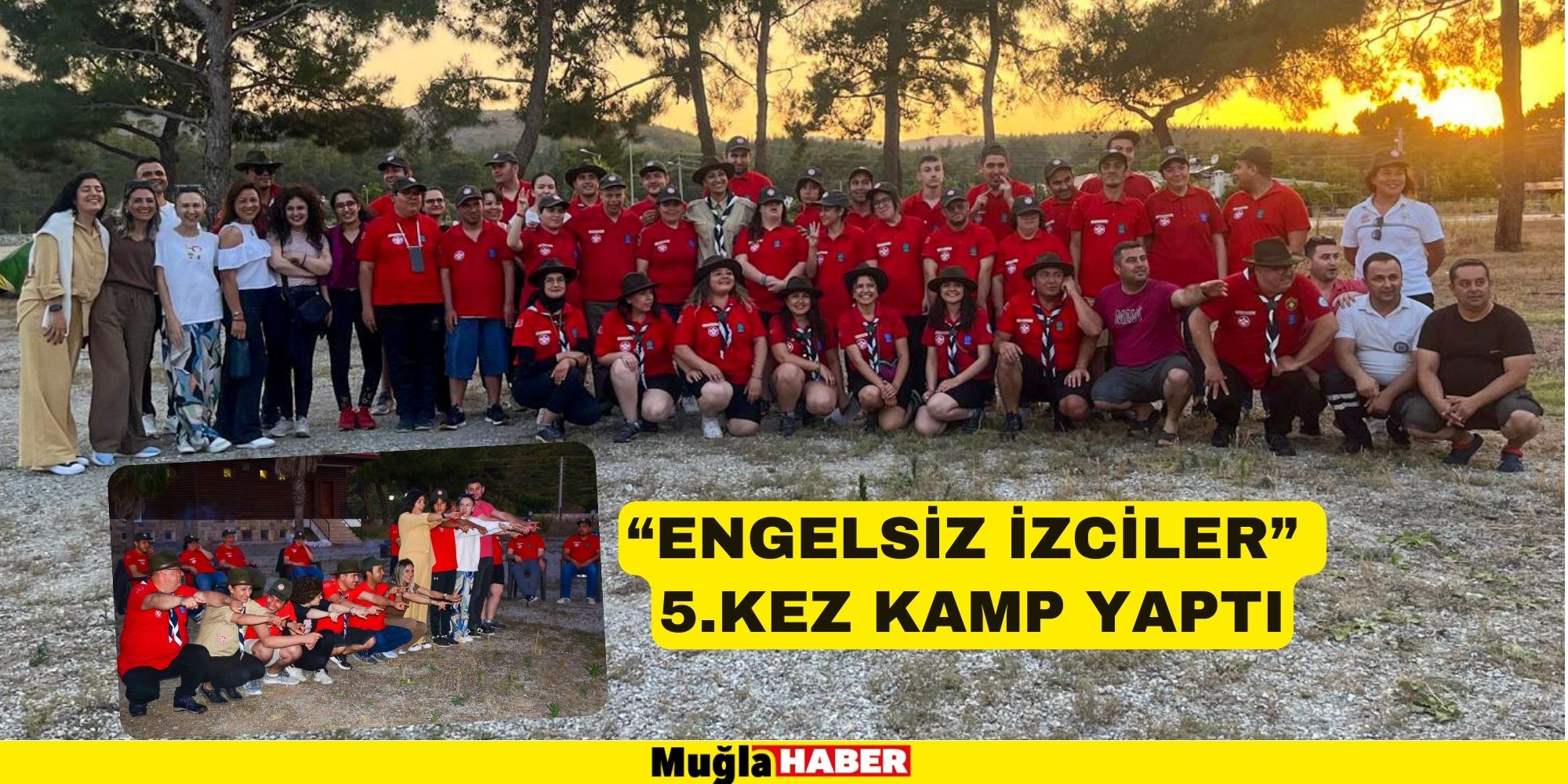 “ENGELSİZ İZCİLER” 5.KEZ KAMP YAPTI