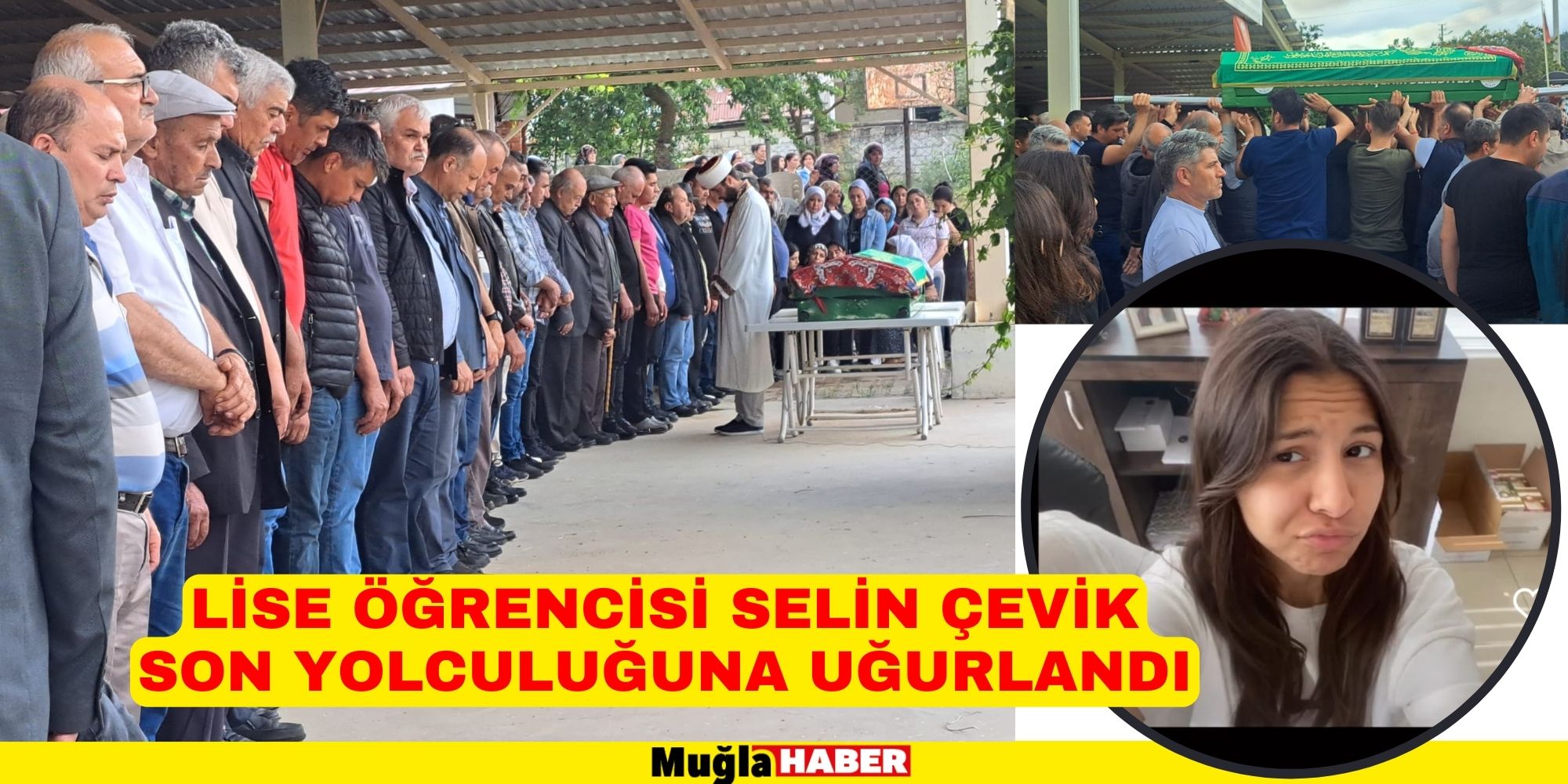 LİSE ÖĞRENCİSİ SON YOLCULUĞUNA UĞURLANDI