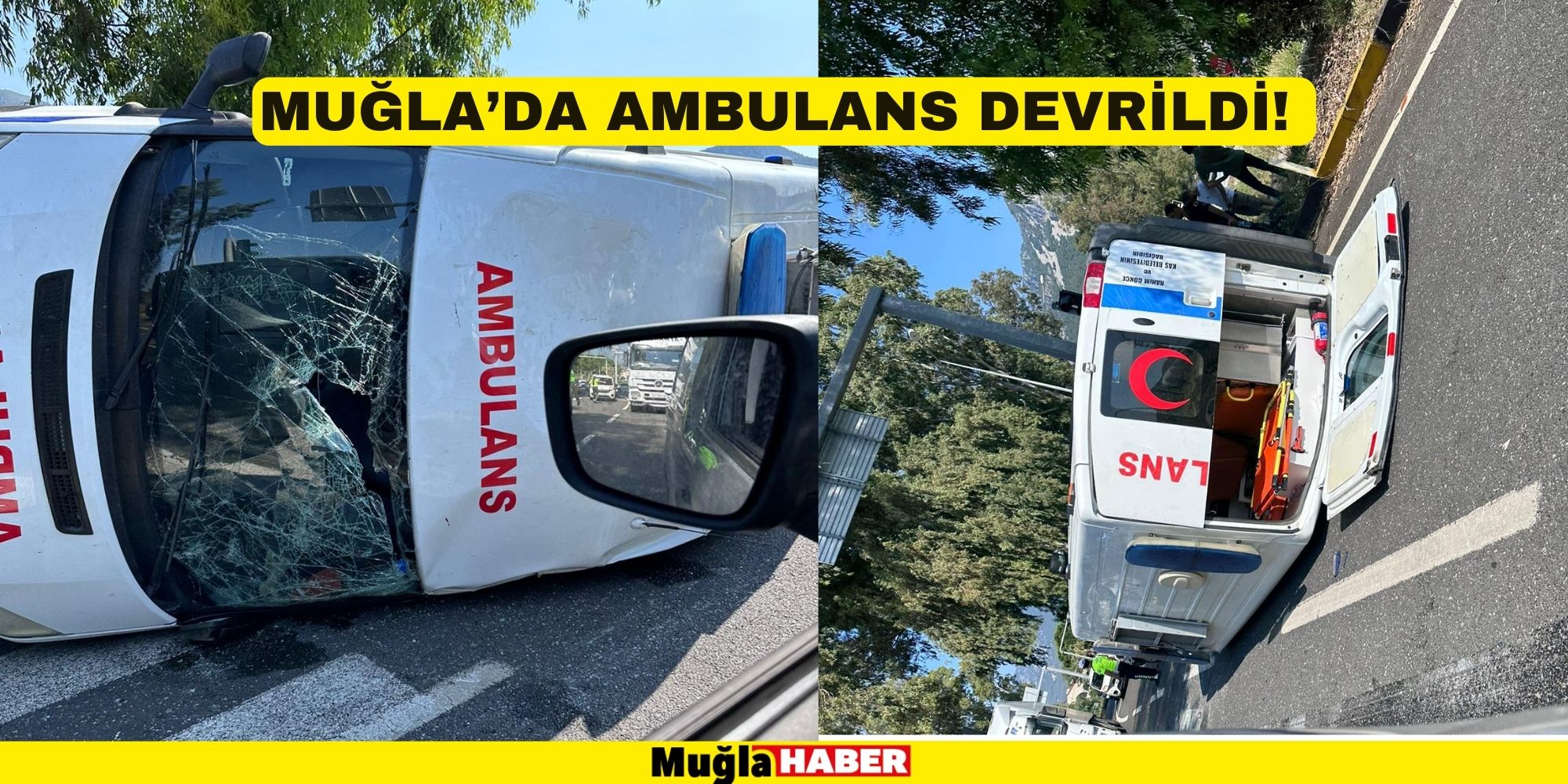 MUĞLA’DA AMBULANS DEVRİLDİ!