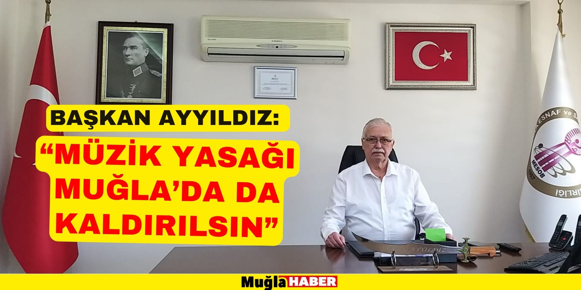 BAŞKAN AYYILDIZ: “MÜZİK YASAĞI MUĞLA’DA DA KALDIRILSIN”