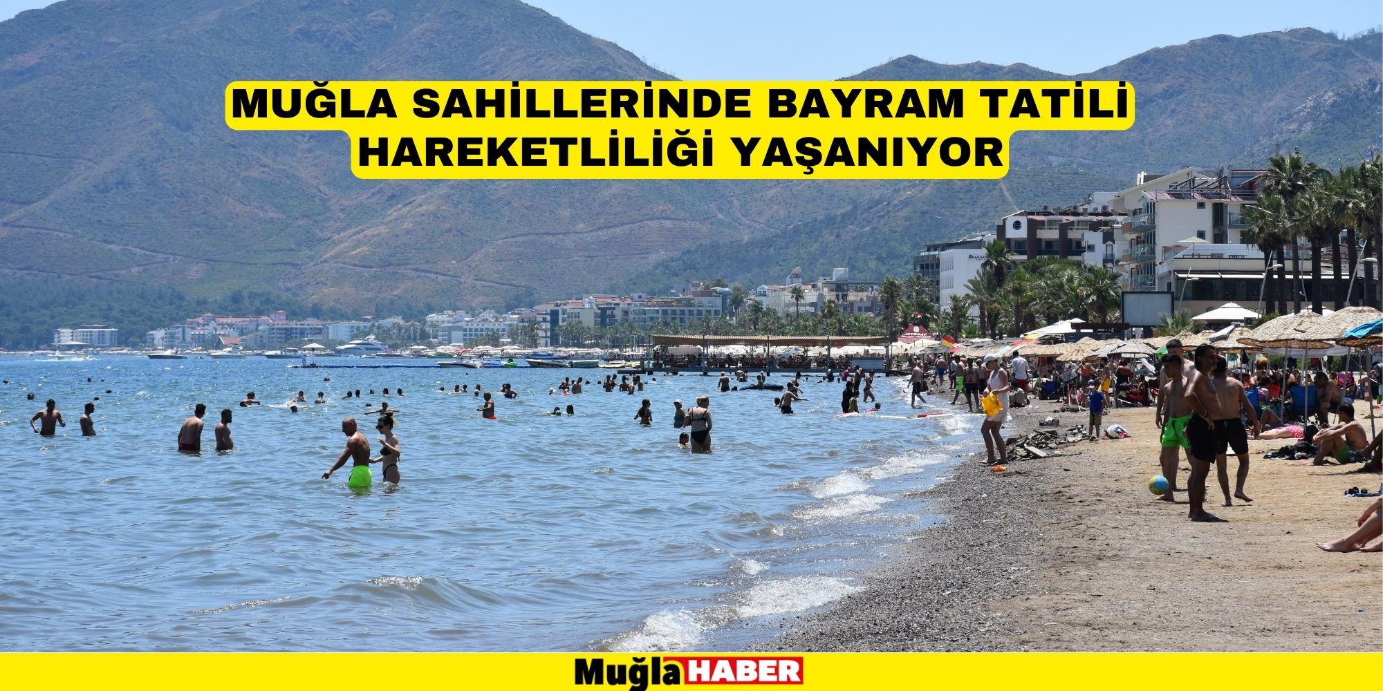 MUĞLA SAHİLLERİNDE BAYRAM TATİLİ HAREKETLİLİĞİ YAŞANIYOR