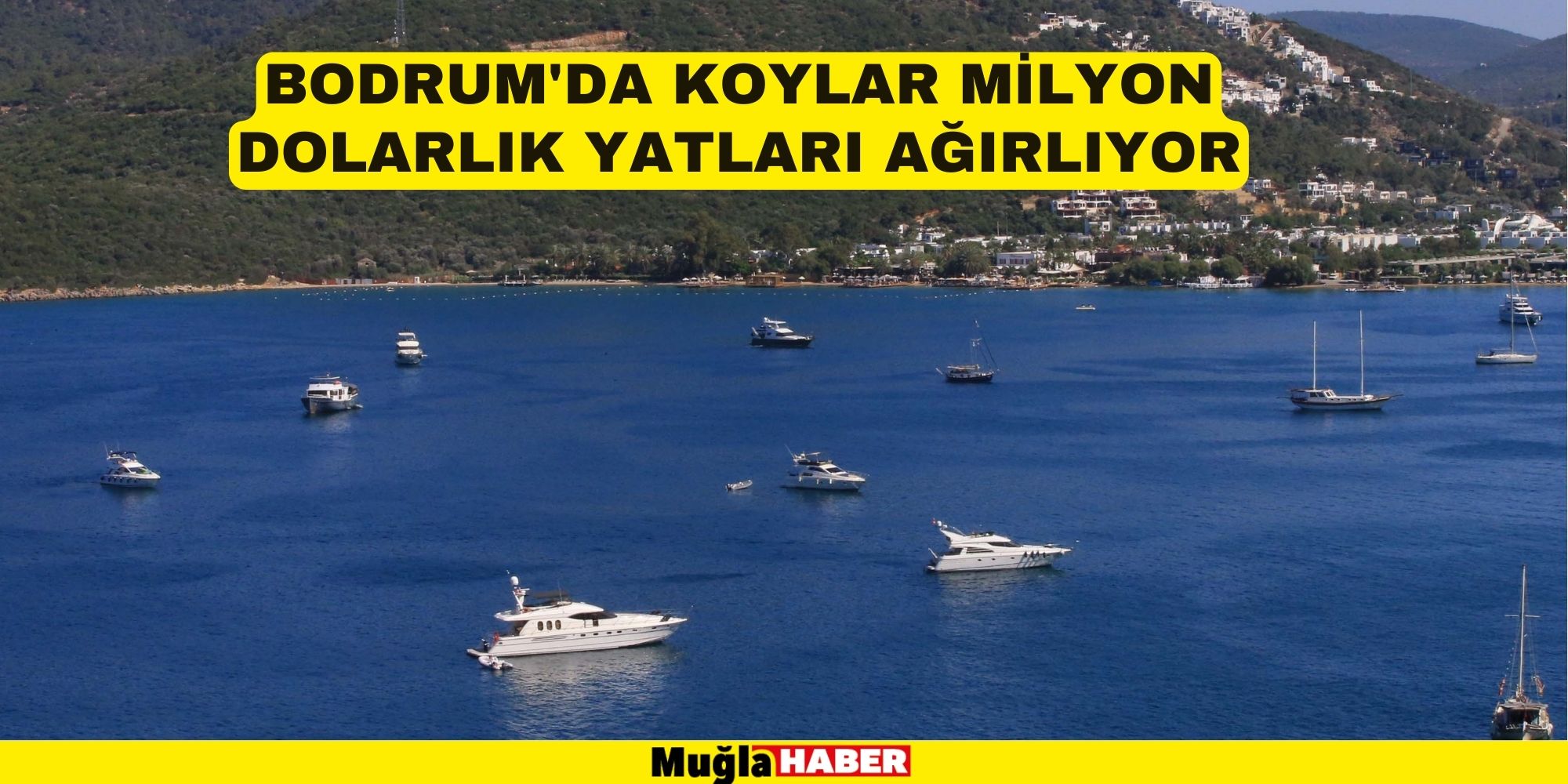 Bodrum'da koylar milyon dolarlık yatları ağırlıyor