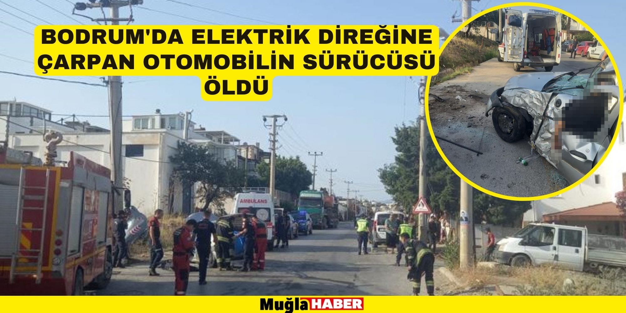 Bodrum'da elektrik direğine çarpan otomobilin sürücüsü öldü