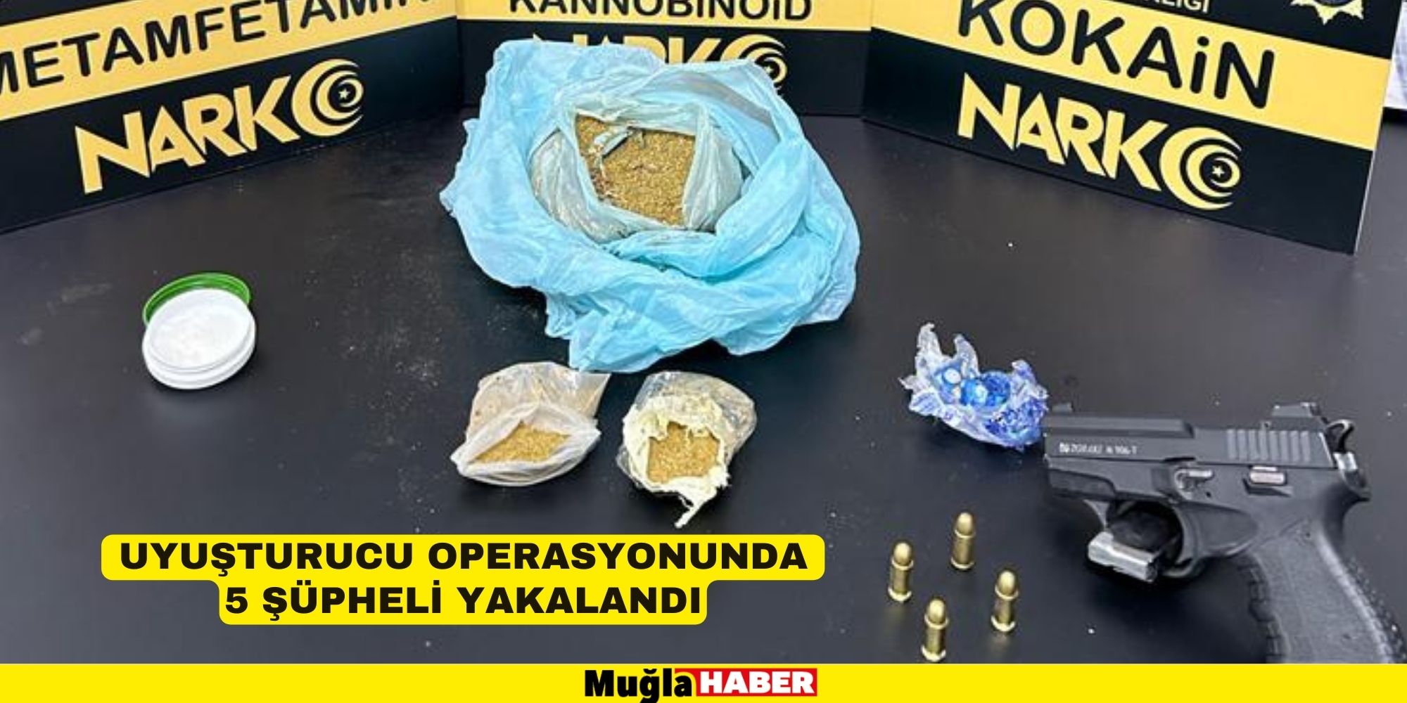 Muğla'da uyuşturucu operasyonunda 5 şüpheli yakalandı