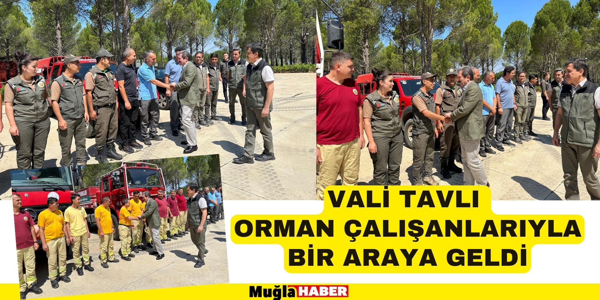 VALİ TAVLI ORMAN ÇALIŞANLARIYLA BİR ARAYA GELDİ