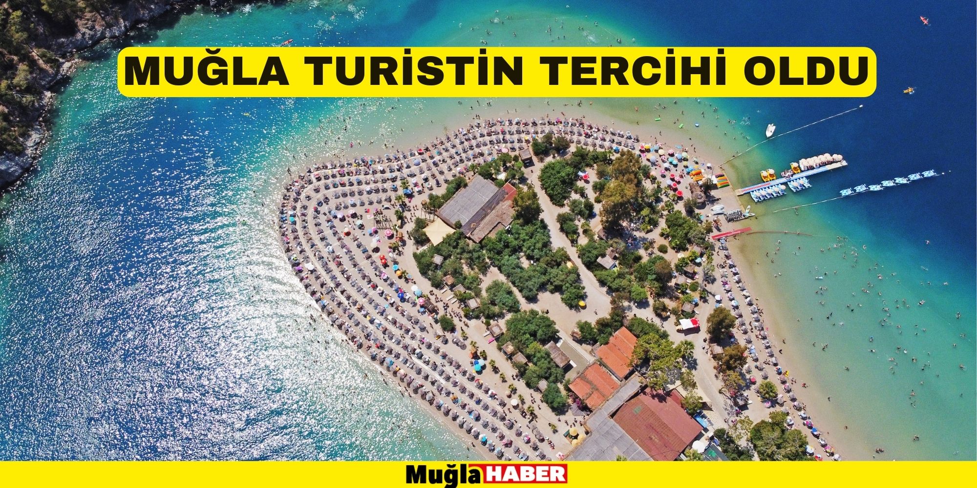 MUĞLA TURİSTLERİN TERCİHİ OLDU