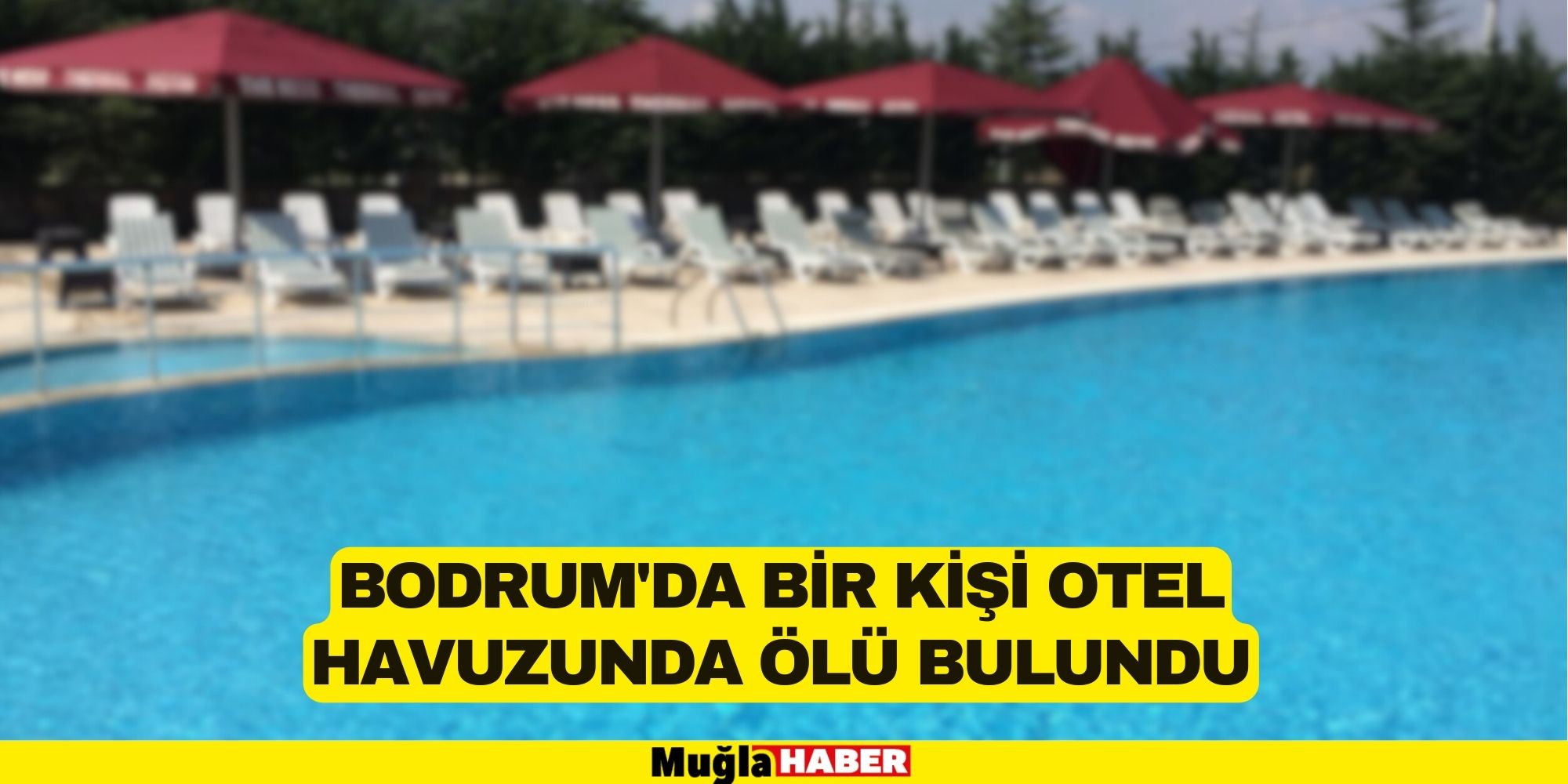 Bodrum'da bir kişi otel havuzunda ölü bulundu