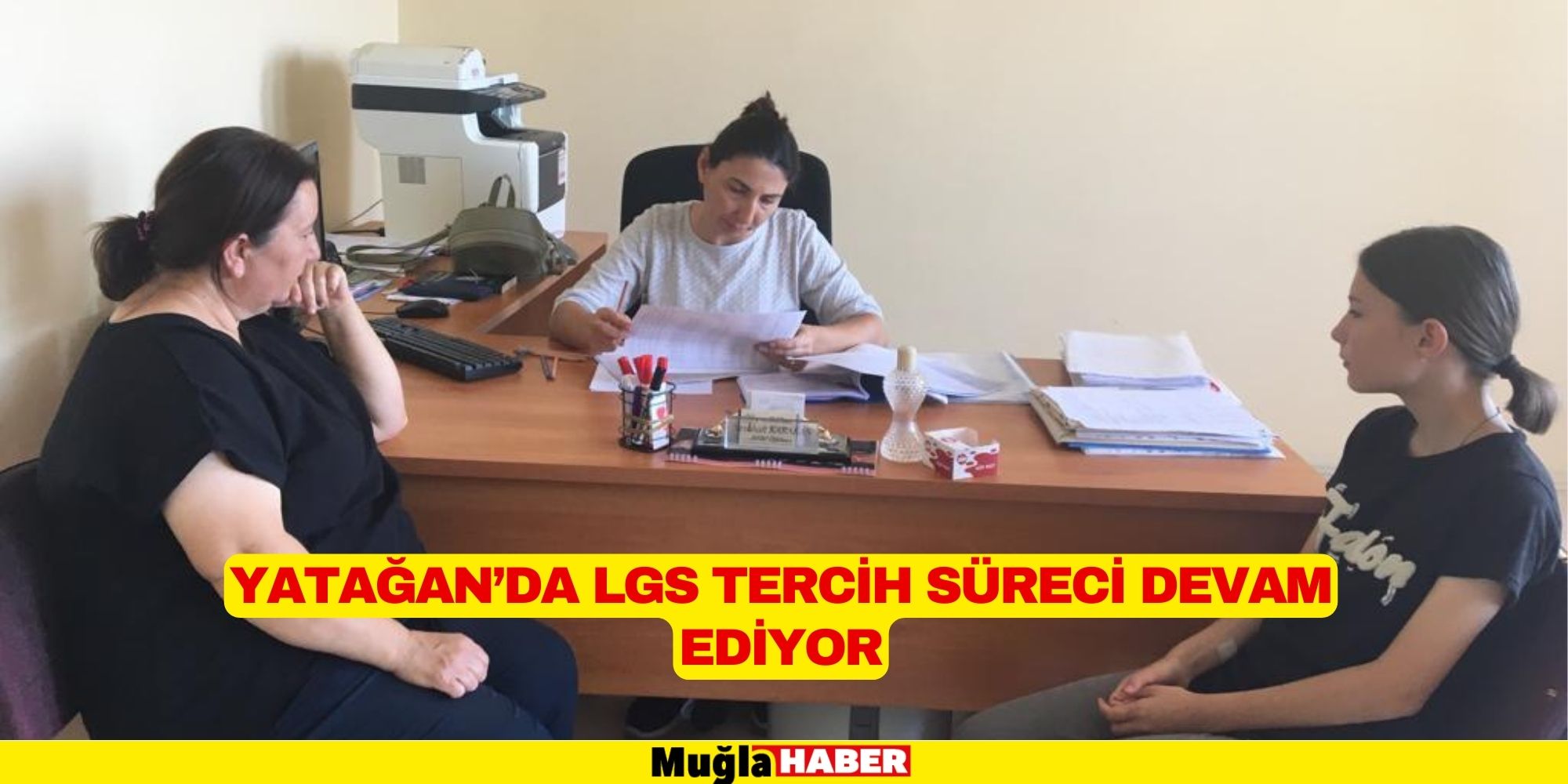 YATAĞAN’DA LGS TERCİH SÜRECİ DEVAM EDİYOR