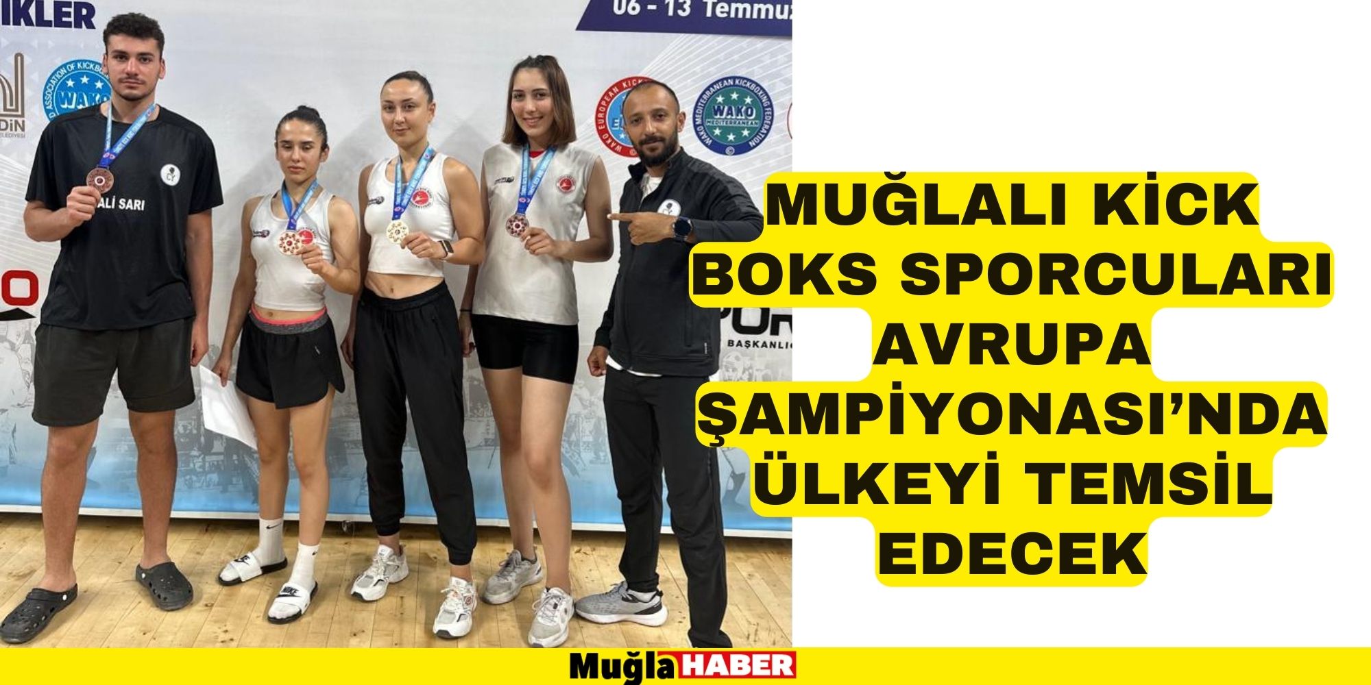 MUĞLALI KİCK BOKS SPORCULARI AVRUPA ŞAMPİYONASI’NDA ÜLKEYİ TEMSİL EDECEK