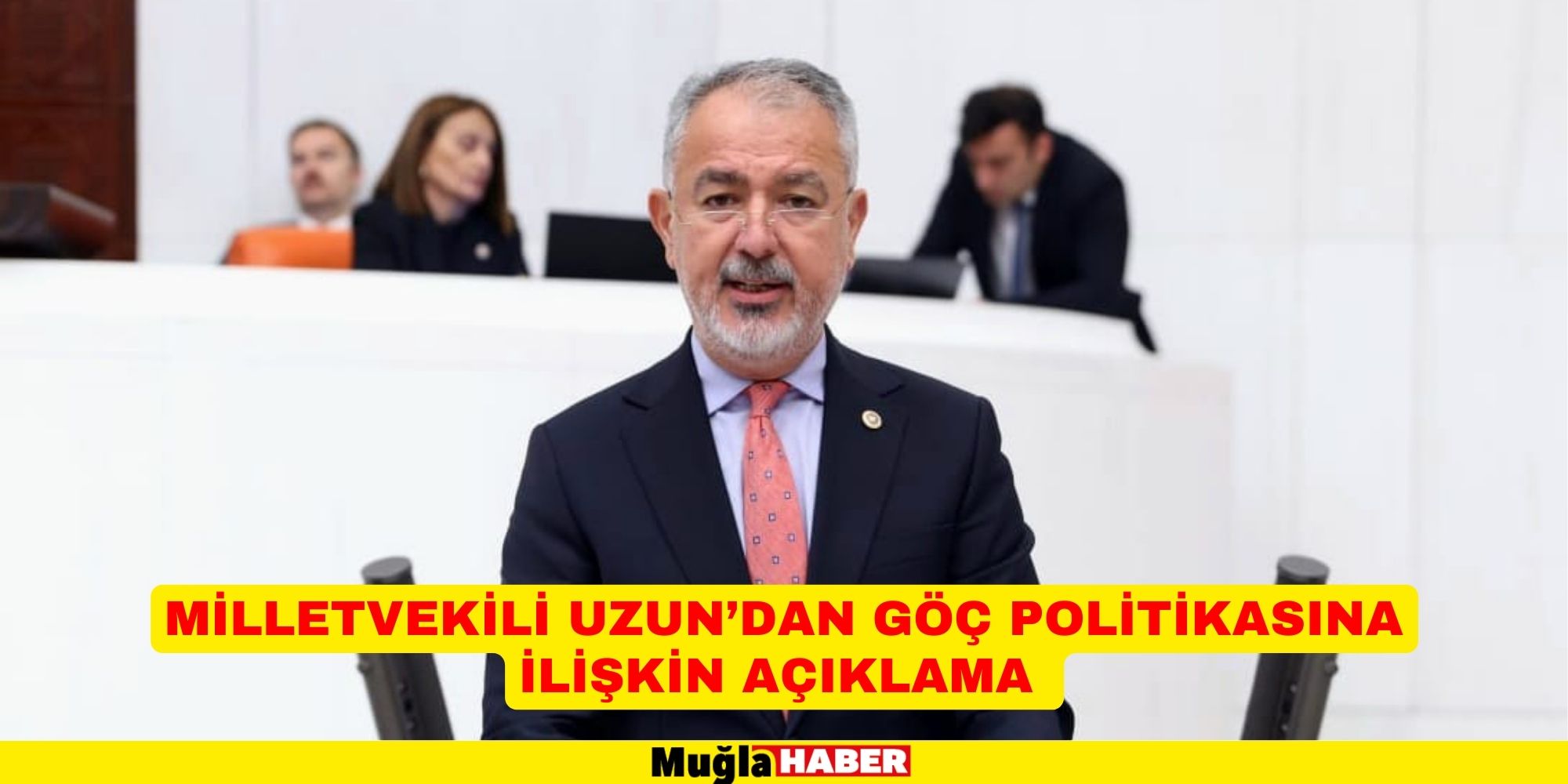 Milletvekili Uzun’dan göç politikasına ilişkin açıklama