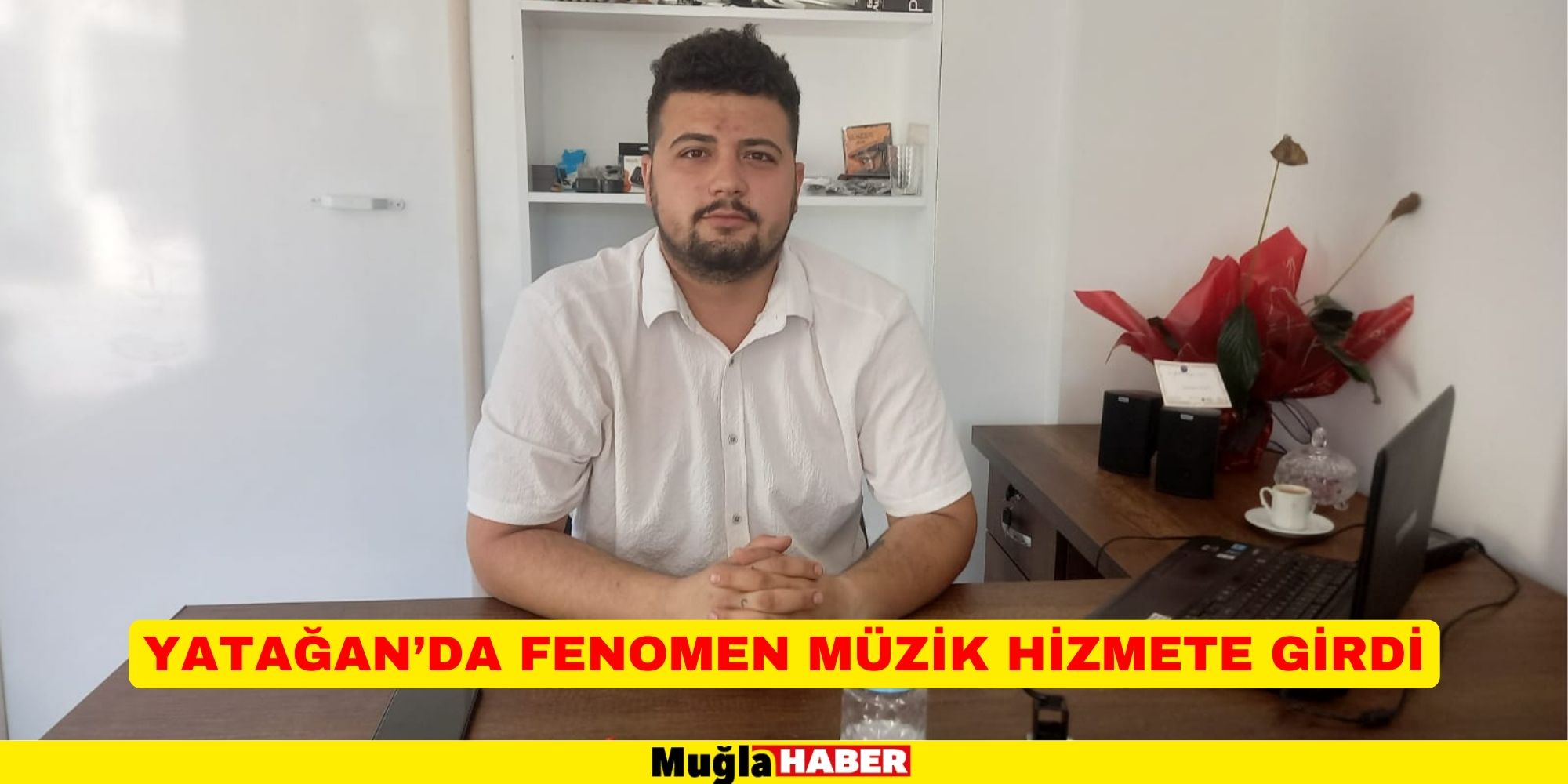 YATAĞAN’DA FENOMEN MÜZİK HİZMETE GİRDİ