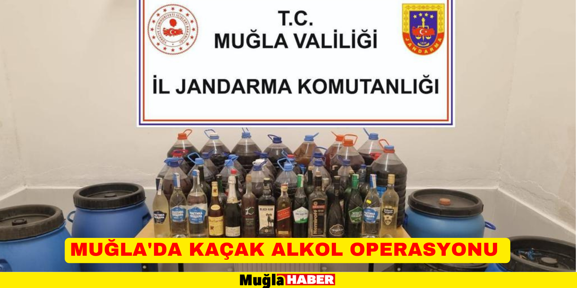 MUĞLA'DA KAÇAK ALKOL OPERASYONU