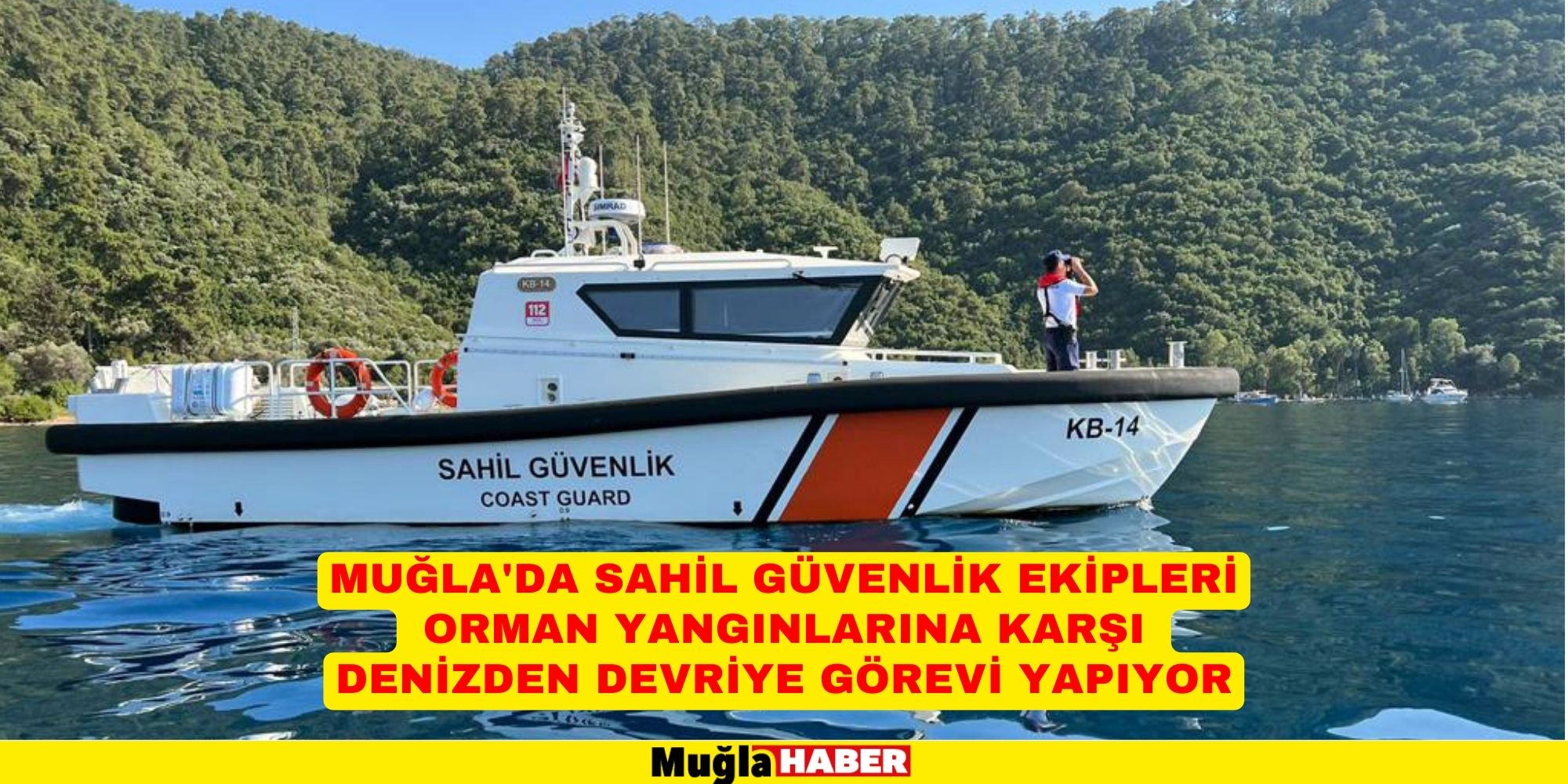 Muğla'da sahil güvenlik ekipleri orman yangınlarına karşı denizden devriye görevi yapıyor