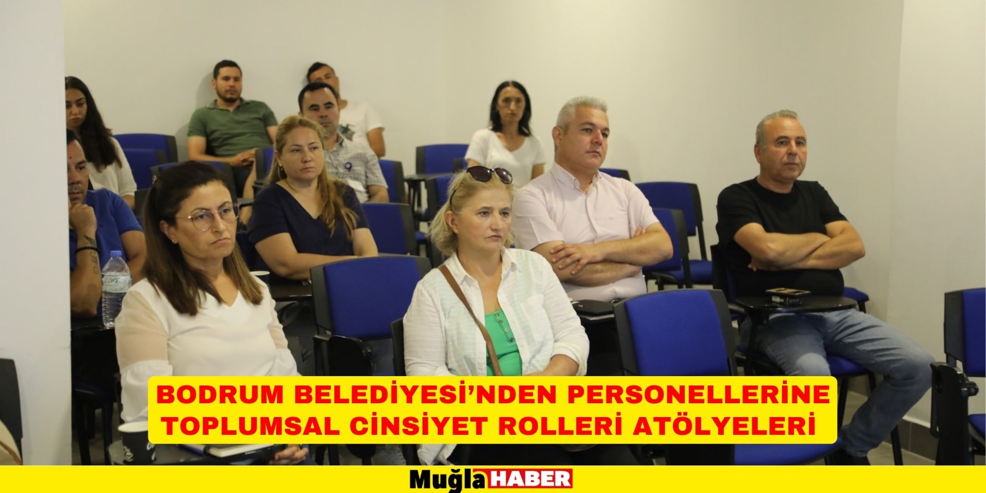 BODRUM BELEDİYESİ’NDEN PERSONELLERİNE TOPLUMSAL CİNSİYET ROLLERİ ATÖLYELERİ