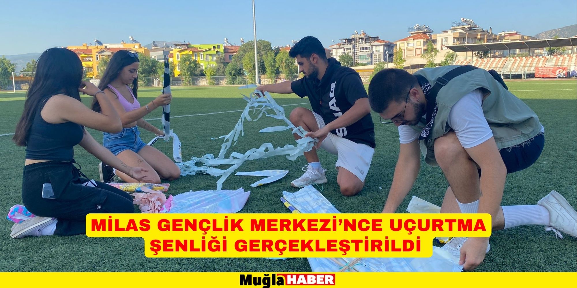 MİLAS GENÇLİK MERKEZİ’NCE UÇURTMA ŞENLİĞİ GERÇEKLEŞTİRİLDİ