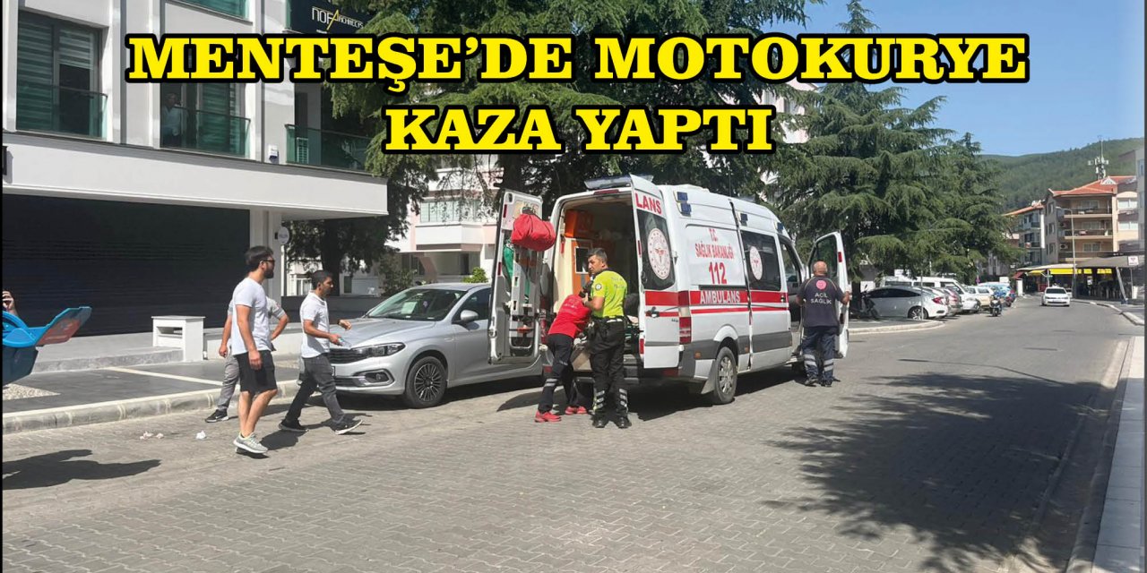 MENTEŞE’DE MOTOKURYE KAZA YAPTI