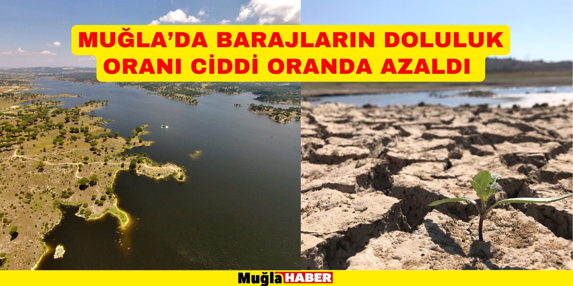 MUĞLA’DA BARAJLARIN DOLULUK ORANI CİDDİ ORANDA AZALDI