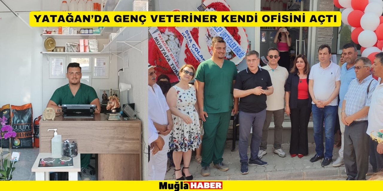 YATAĞAN’DA GENÇ VETERİNER KENDİ OFİSİNİ AÇTI