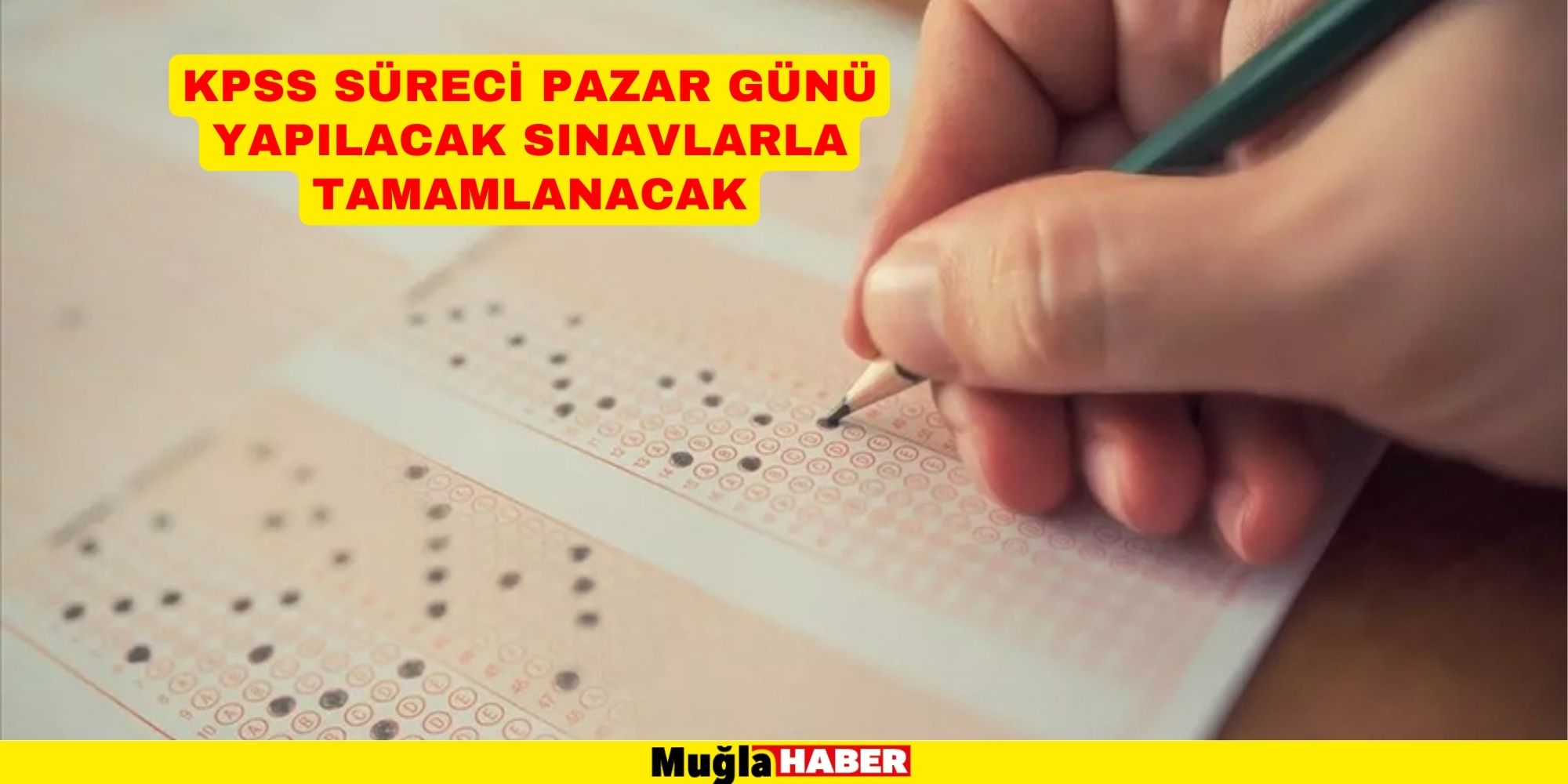 KPSS süreci pazar günü yapılacak sınavlarla tamamlanacak