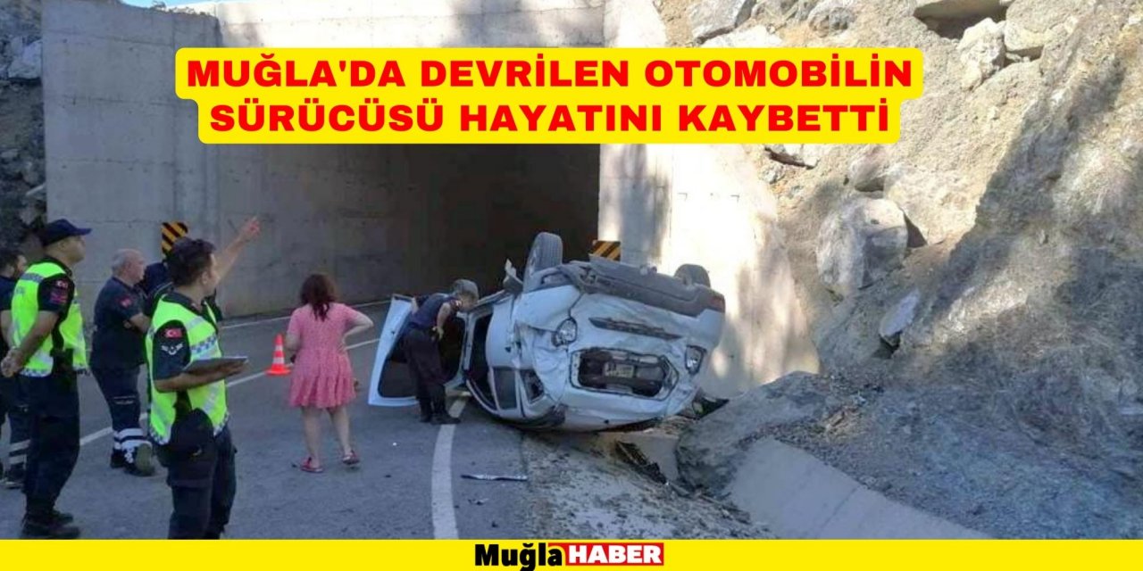 DEVRİLEN OTOMOBİLİN SÜRÜCÜSÜ ÖLDÜ