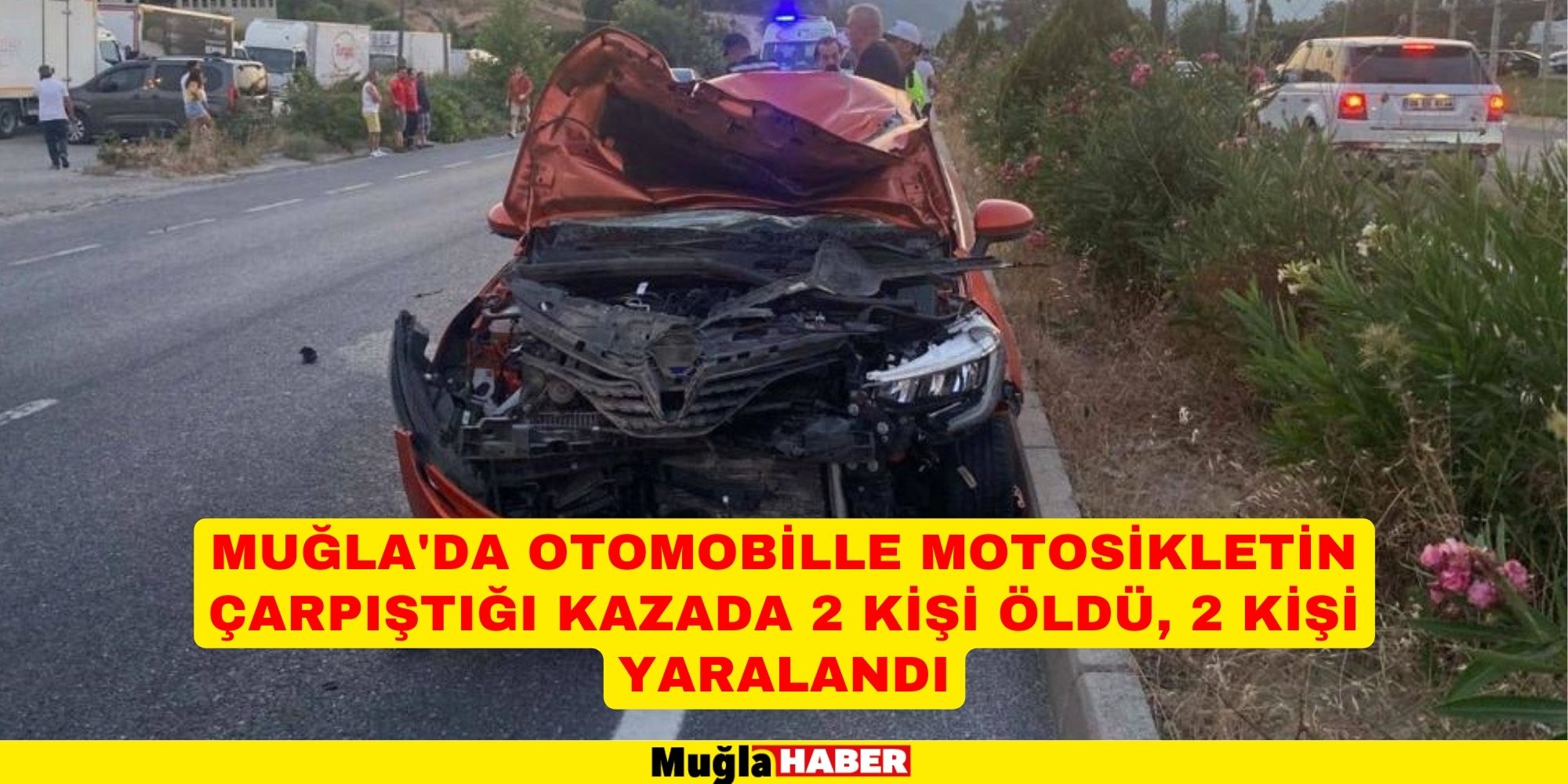 Muğla'da otomobille motosikletin çarpıştığı kazada 2 kişi öldü, 2 kişi yaralandı