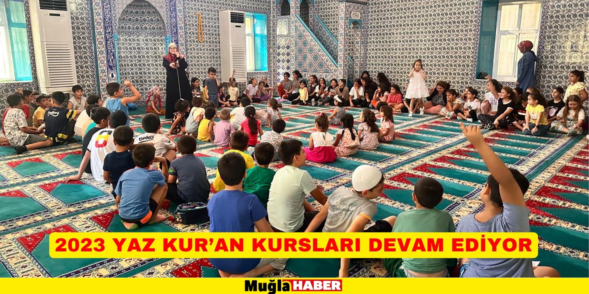 2023 Yaz Kur’an Kursları devam ediyor