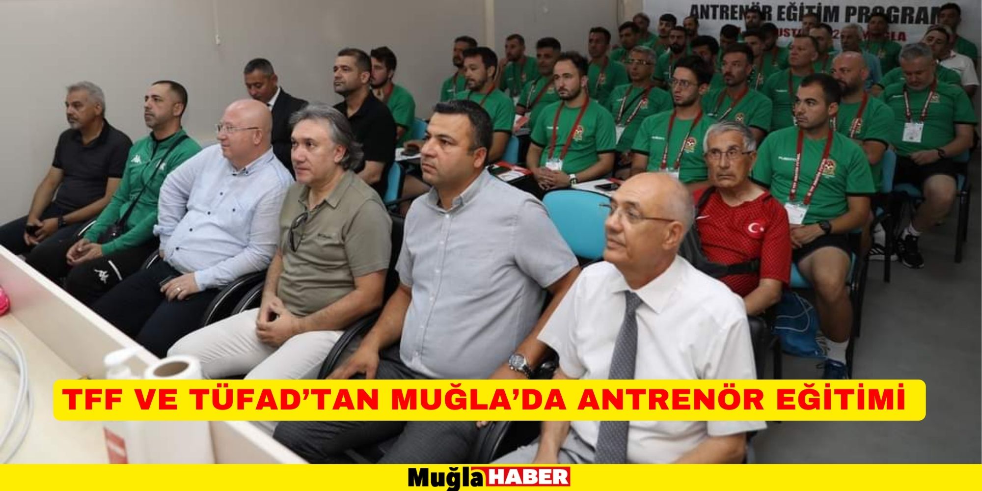 TFF VE TÜFAD’TAN MUĞLA’DA ANTRENÖR EĞİTİMİ