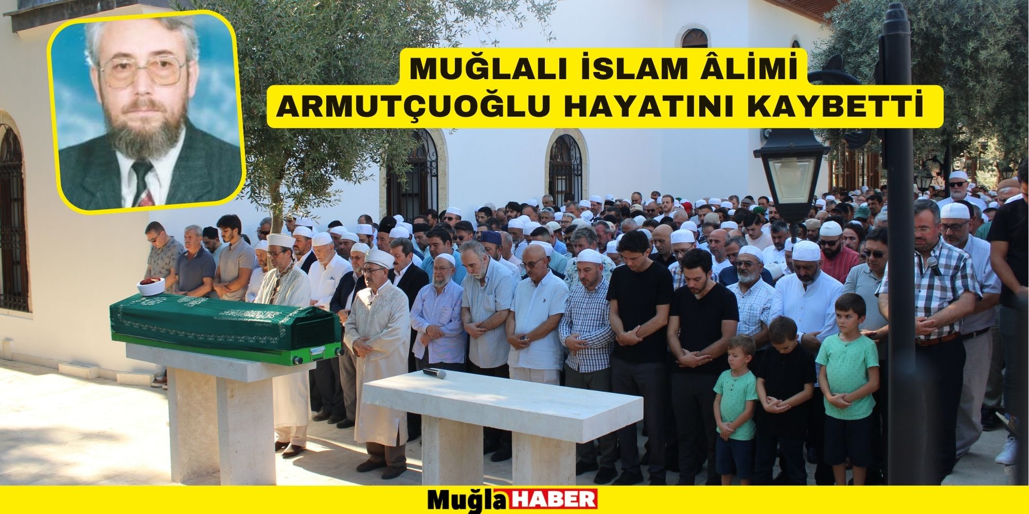 MUĞLALI İSLAM ÂLİMİ SON YOLCULUĞUNA UĞURLANDI