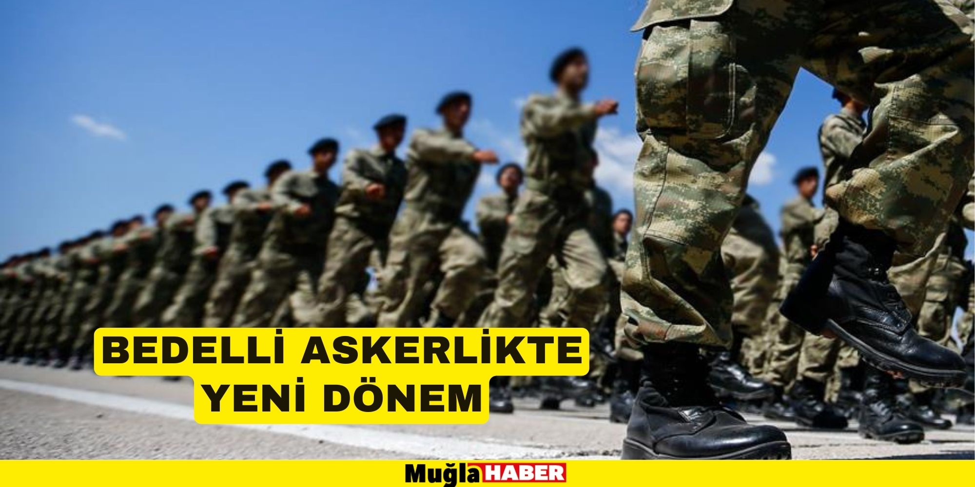 BEDELLİ ASKERLİKTE YENİ DÖNEM