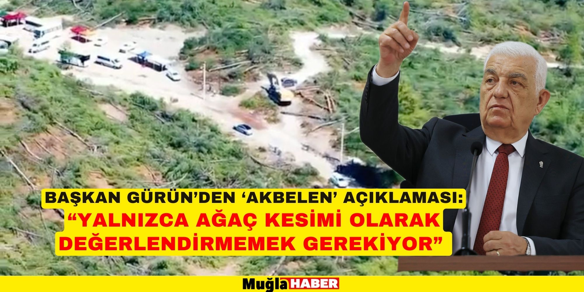 BAŞKAN GÜRÜN’DEN ‘AKBELEN’ AÇIKLAMASI