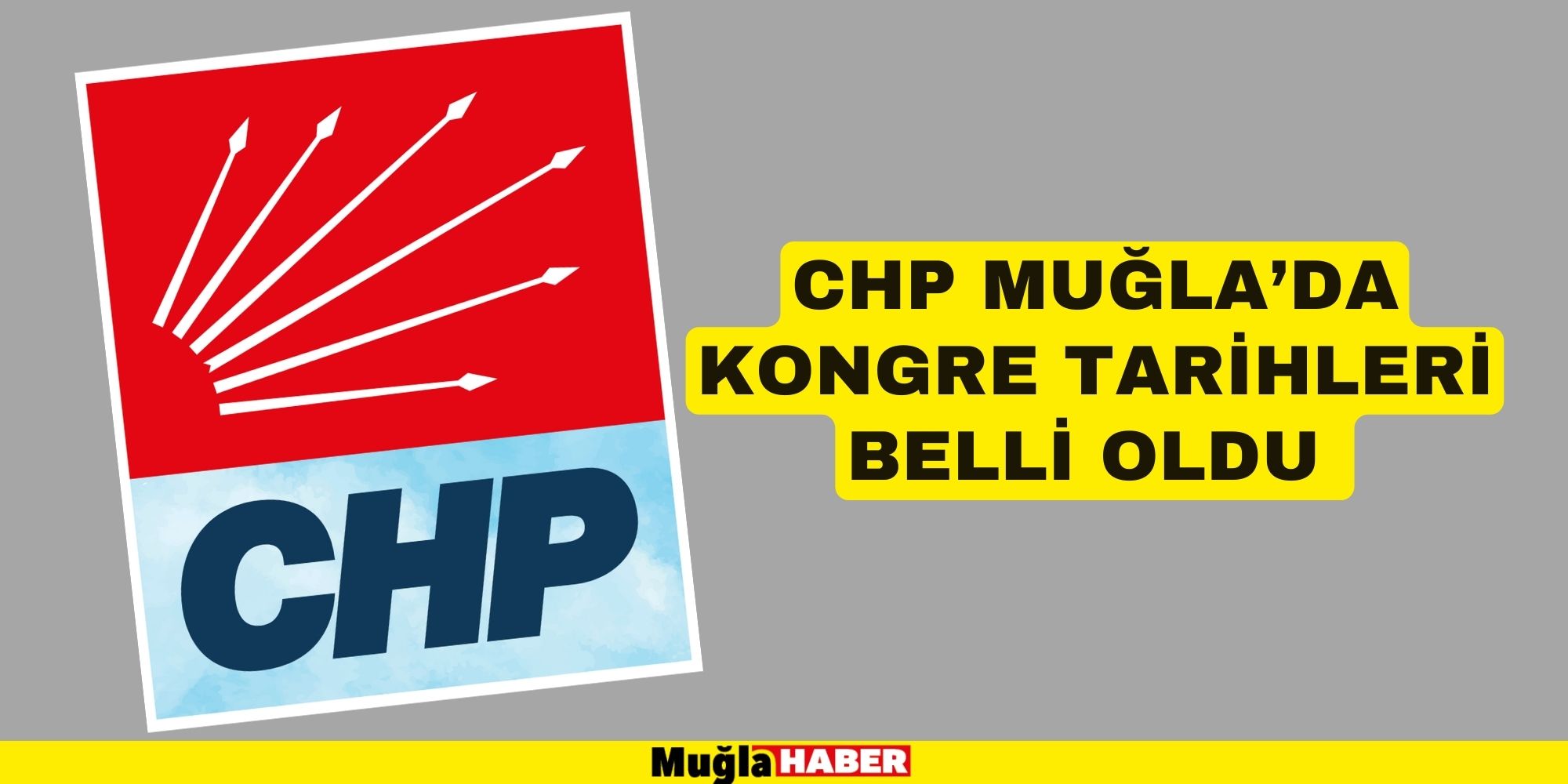 CHP MUĞLA’DA KONGRE TARİHLERİ BELLİ OLDU