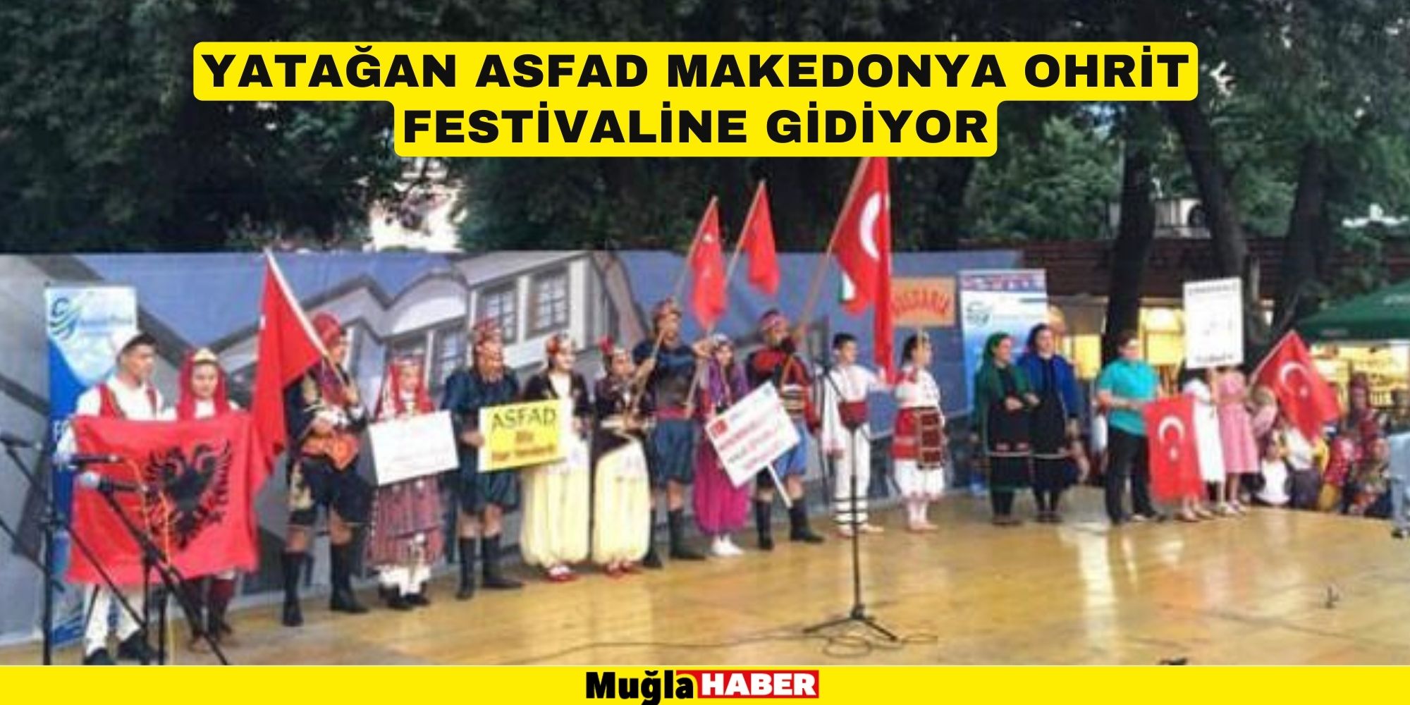 YATAĞAN ASFAD MAKEDONYA OHRİT FESTİVALİNE GİDİYOR