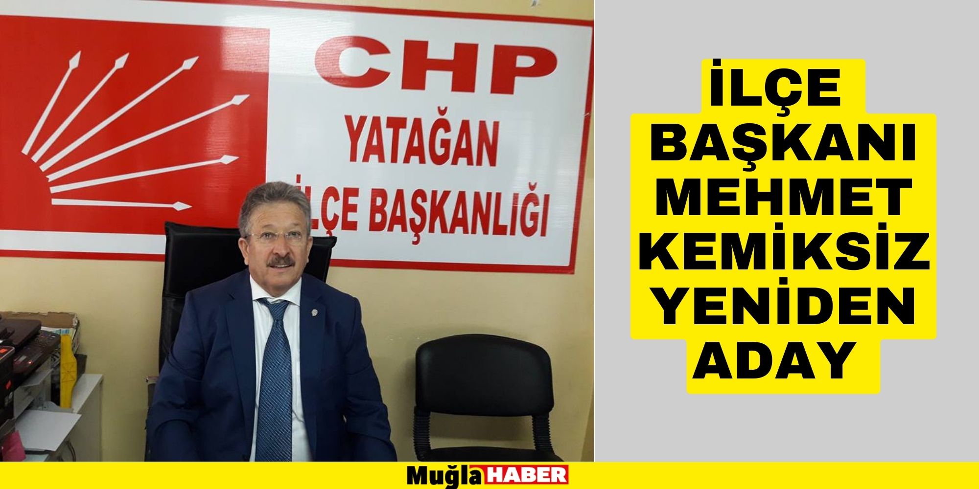 İLÇE BAŞKANI KEMİKSİZ YENİDEN ADAY