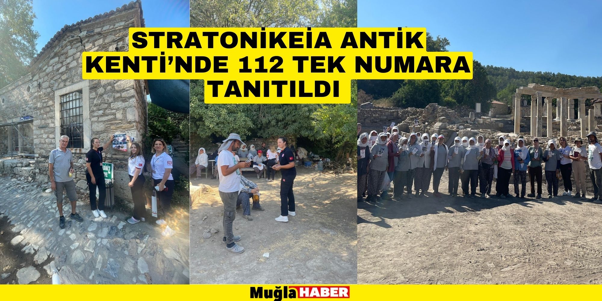 STRATONİKEİA ANTİK KENTİ’NDE 112 TEK NUMARA TANITILDI