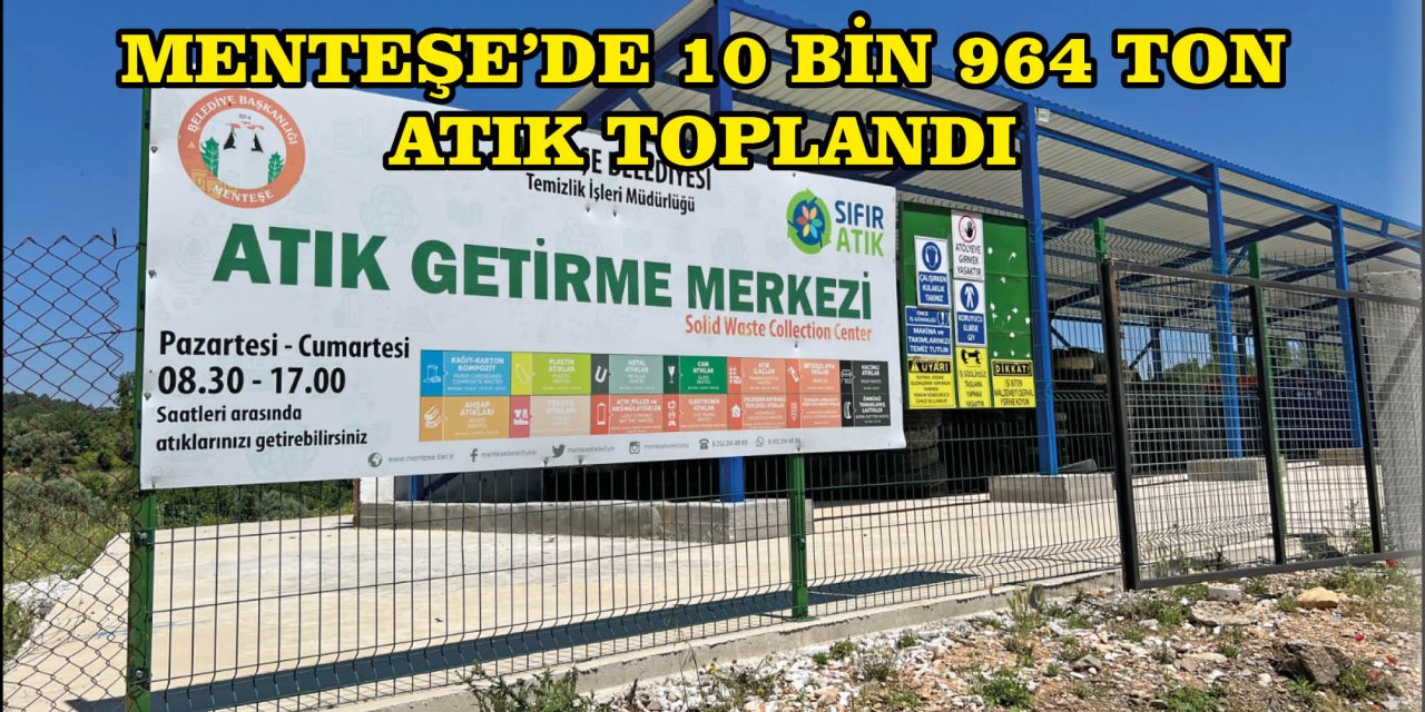 MENTEŞE’DE 10 BİN 964 TON ATIK TOPLANDI