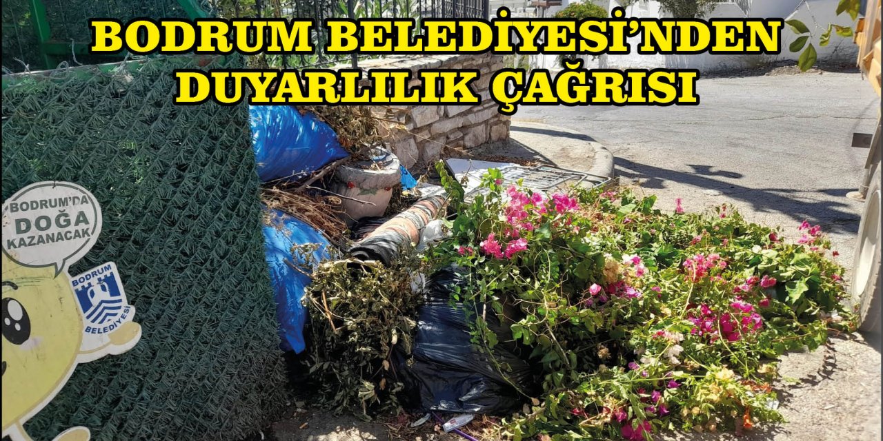 ​​​​​​​BODRUM BELEDİYESİ’NDEN DUYARLILIK ÇAĞRISI