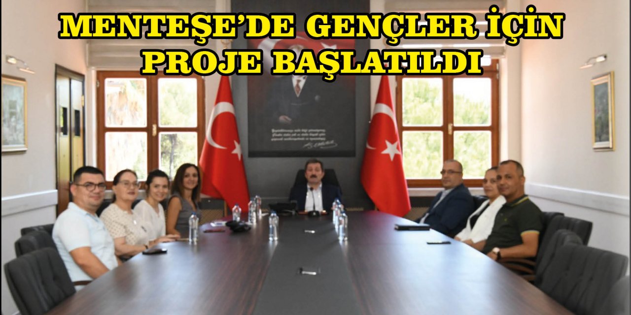 MENTEŞE’DE GENÇLER İÇİN PROJE BAŞLATILDI