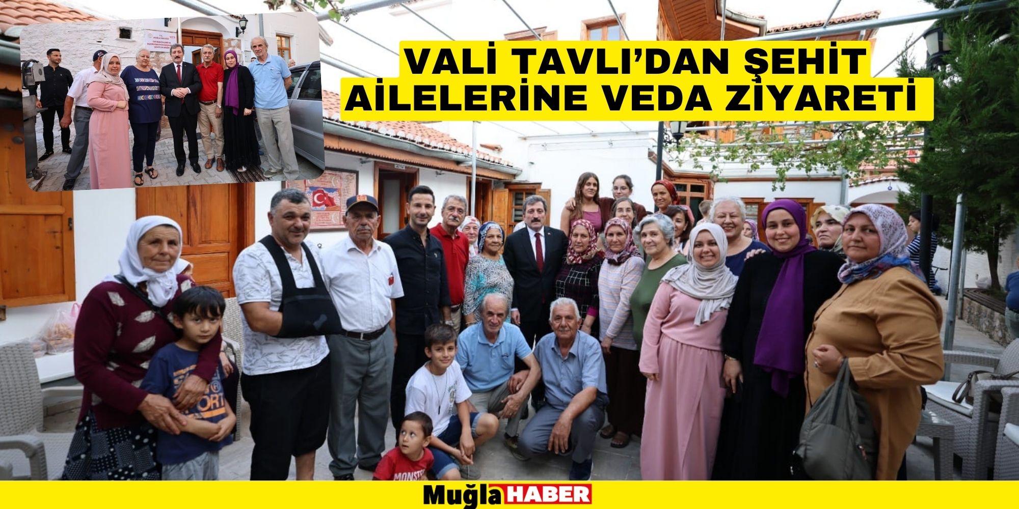 VALİ TAVLI’DAN ŞEHİT AİLELERİNE VEDA ZİYARETİ