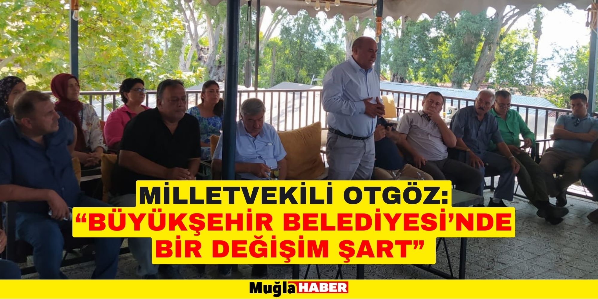 MİLLETVEKİLİ OTGÖZ: “BÜYÜKŞEHİR BELEDİYESİ’NDE BİR DEĞİŞİM ŞART”