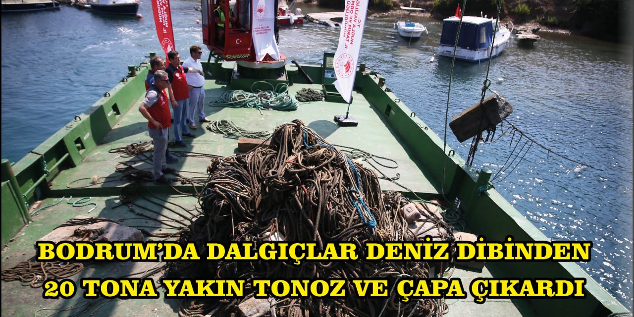 BODRUM'DA DALGIÇLAR DENİZ DİBİNDEN 20 TONA YAKIN TONOZ VE ÇAPA ÇIKARDI