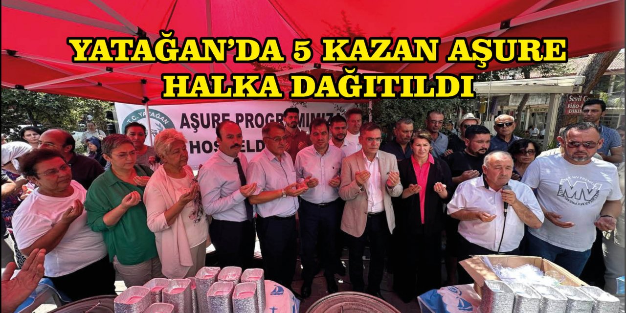 YATAĞAN’DA 5 KAZAN AŞURE HALKA DAĞITILDI