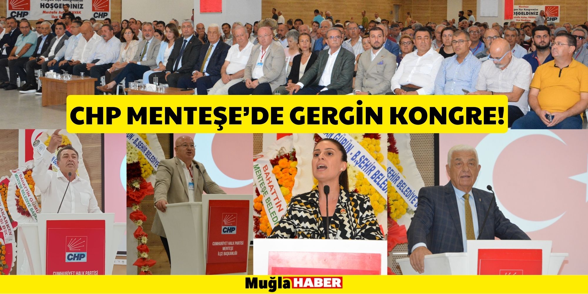 CHP MENTEŞE’DE GERGİN KONGRE!