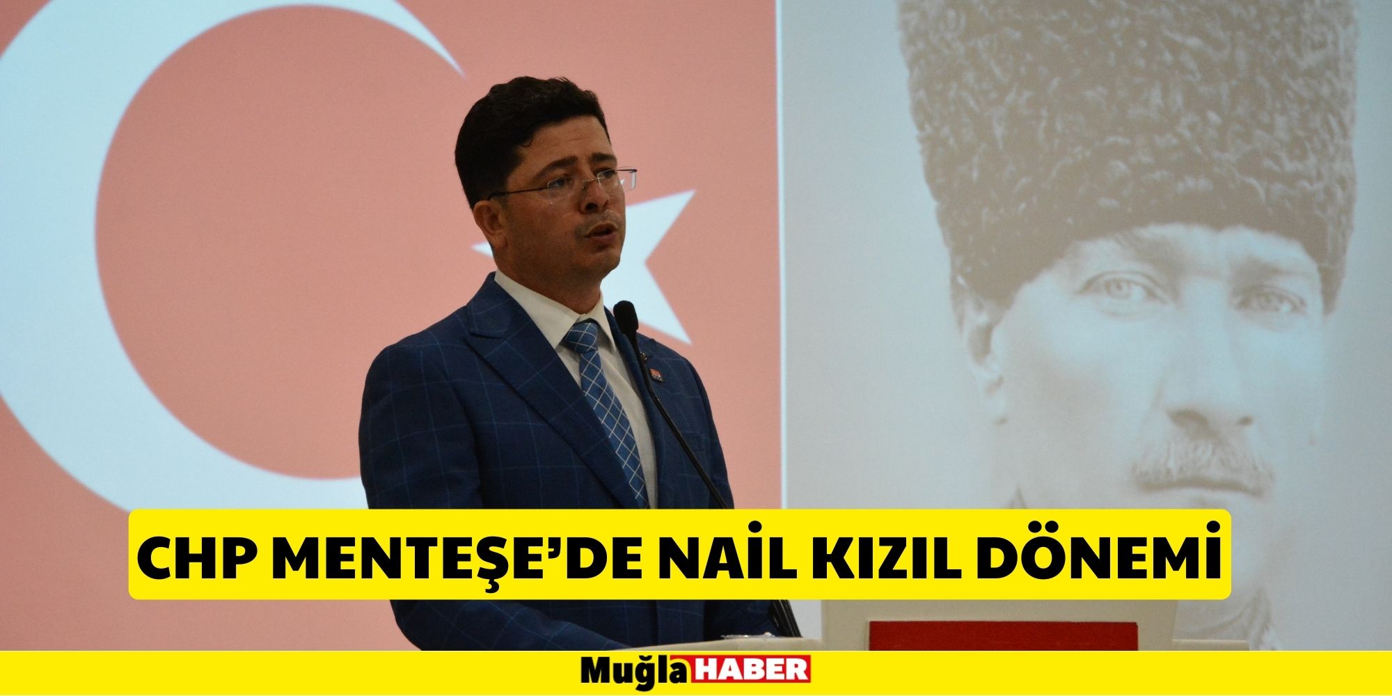 CHP MENTEŞE’DE NAİL KIZIL DÖNEMİ