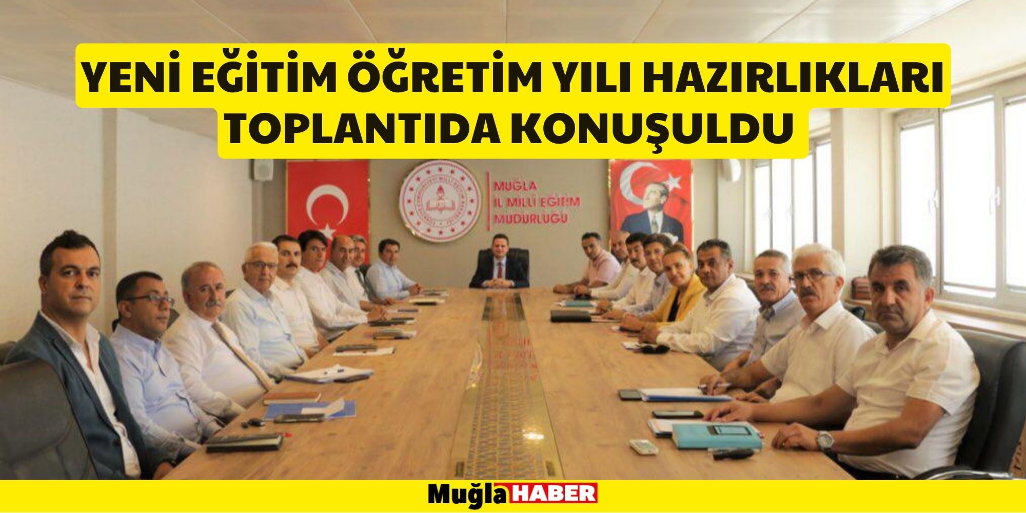 YENİ EĞİTİM ÖĞRETİM YILI HAZIRLIKLARI TOPLANTIDA KONUŞULDU