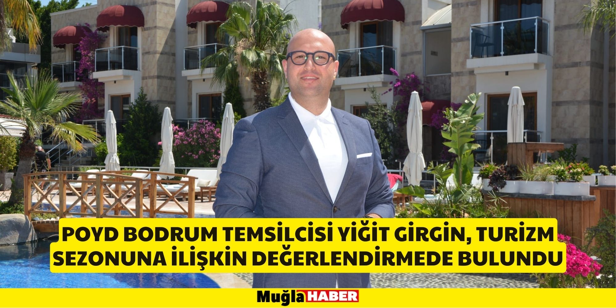 POYD Bodrum Temsilcisi Yiğit Girgin, turizm sezonuna ilişkin değerlendirmede bulundu