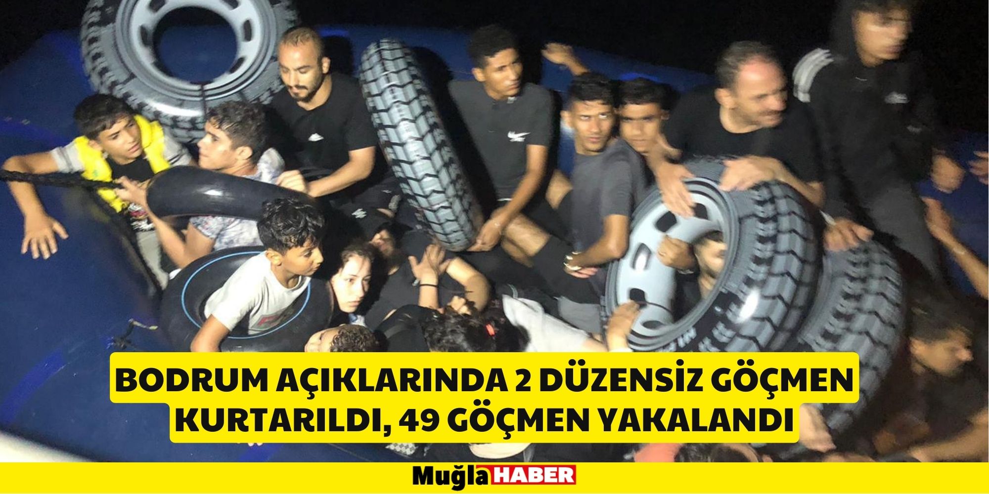 Bodrum açıklarında 2 düzensiz göçmen kurtarıldı, 49 göçmen yakalandı