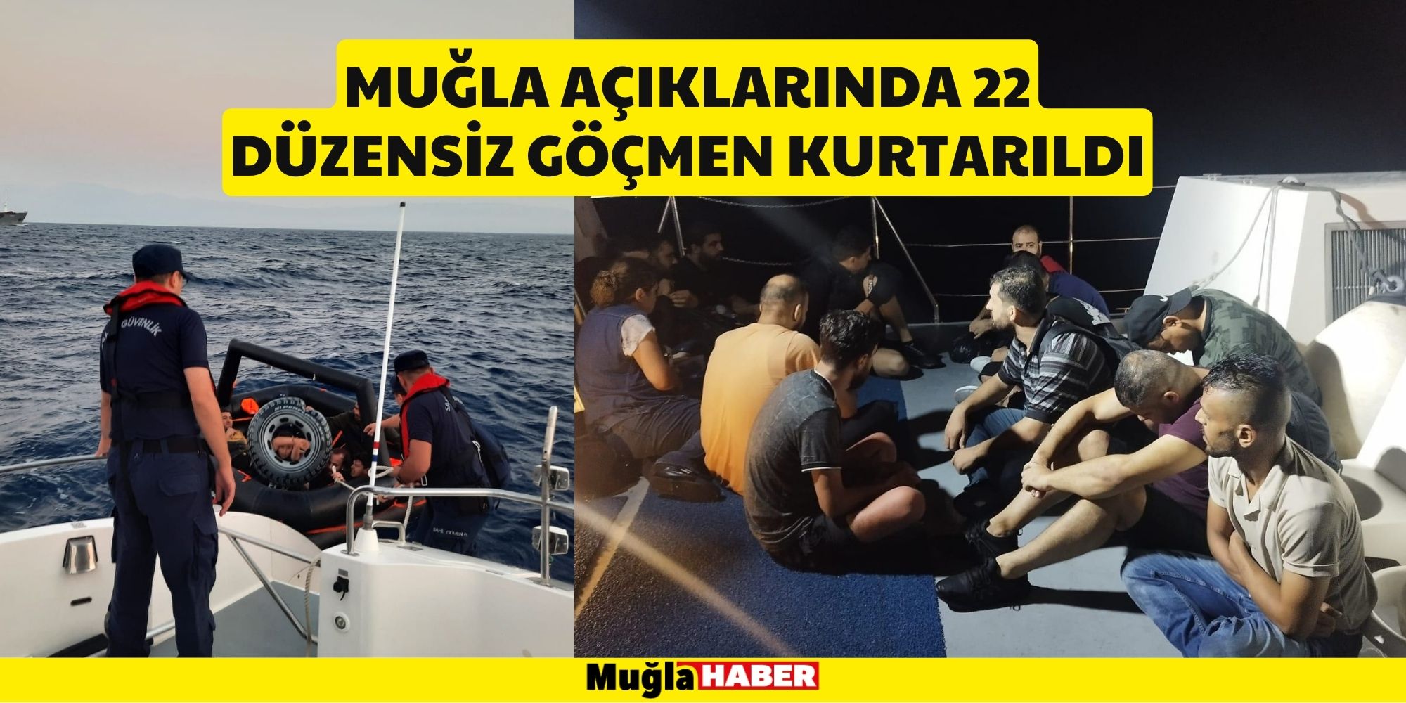 Muğla açıklarında 22 düzensiz göçmen kurtarıldı