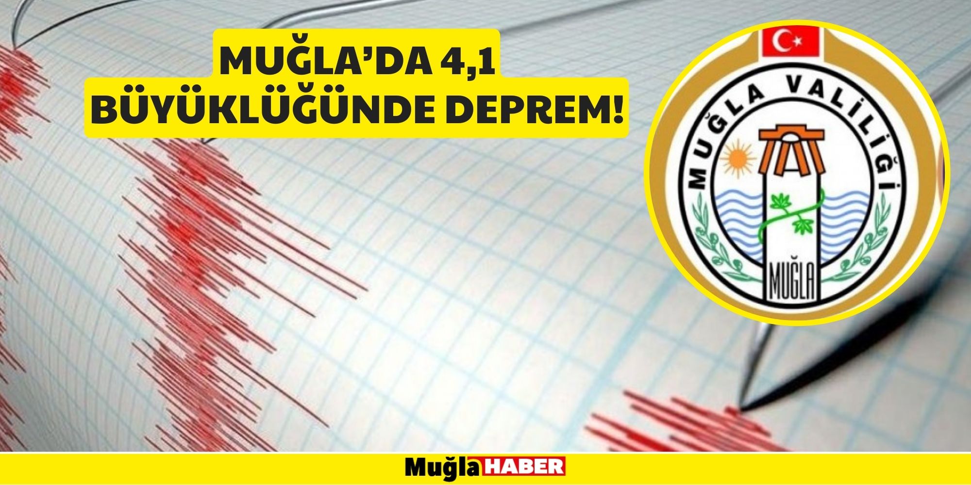 MUĞLA’DA 4,1 BÜYÜKLÜĞÜNDE DEPREM!