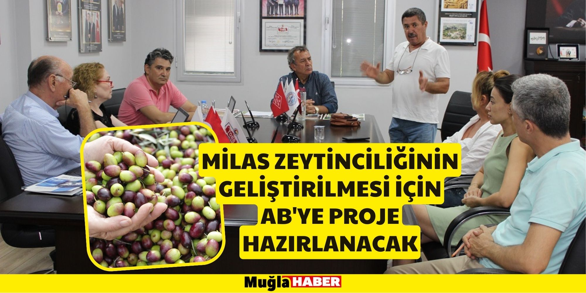 MİLAS ZEYTİNCİLİĞİNİN GELİŞTİRİLMESİ İÇİN AB'YE PROJE HAZIRLANACAK